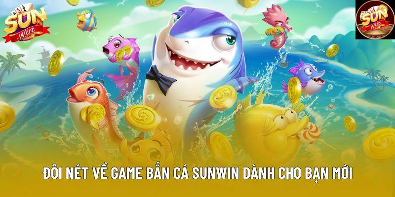 Đôi nét về game bắn cá sunwin dành cho bạn mới Đôi nét về game bắn cá sunwin dành cho bạn mới