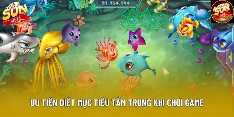 Ưu tiên diệt mục tiêu tầm trung khi chơi game