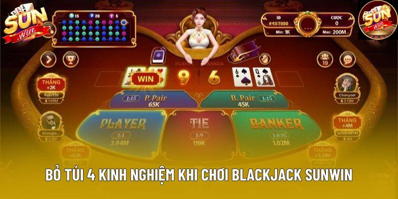 Bỏ túi 4 kinh nghiệm khi chơi Blackjack Sunwin Bỏ túi 4 kinh nghiệm khi chơi Blackjack Sunwin