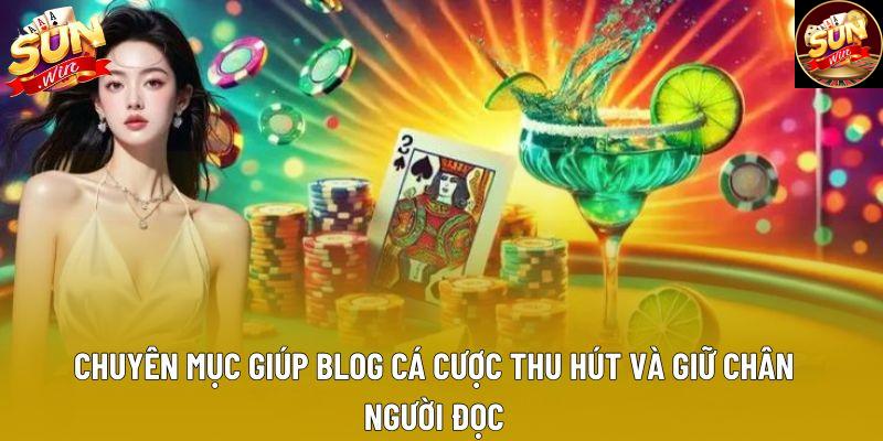 Chuyên mục giúp blog cá cược thu hút và giữ chân người đọc