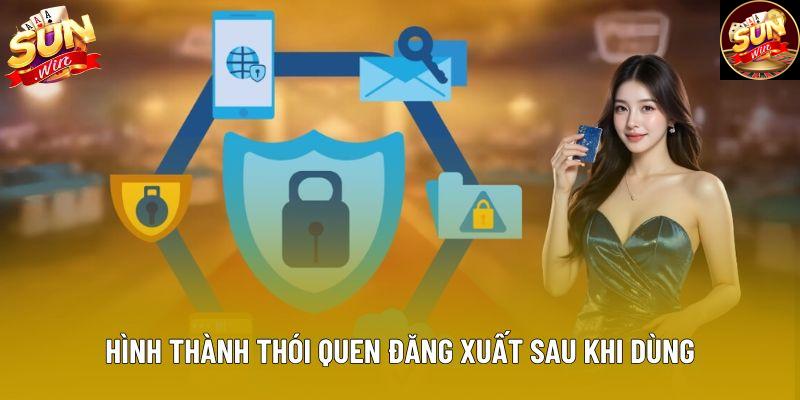 Hình thành thói quen đăng xuất sau khi dùng Hình thành thói quen đăng xuất sau khi dùng