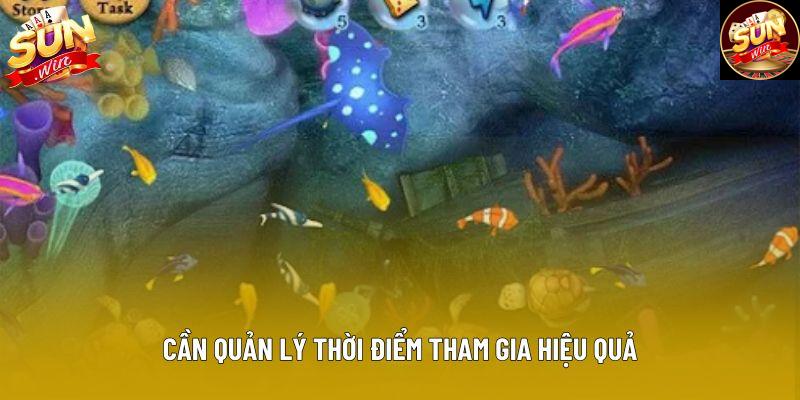 Cần quản lý thời điểm tham gia hiệu quả Cần quản lý thời điểm tham gia hiệu quả