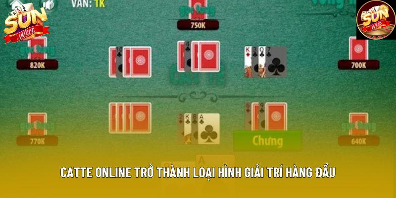 Catte online trở thành loại hình giải trí hàng đầu Catte online trở thành loại hình giải trí hàng đầu