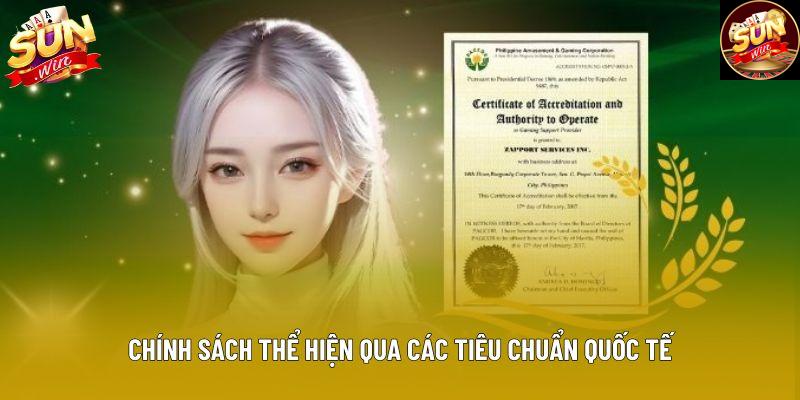 Chính sách thể hiện qua các tiêu chuẩn quốc tế Chính sách thể hiện qua các tiêu chuẩn quốc tế
