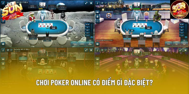Chơi poker online có điểm gì đặc biệt? Chơi poker online có điểm gì đặc biệt?