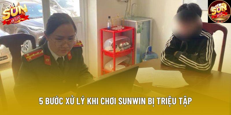 5 bước xử lý khi chơi Sunwin bị triệu tập 5 bước xử lý khi chơi Sunwin bị triệu tập