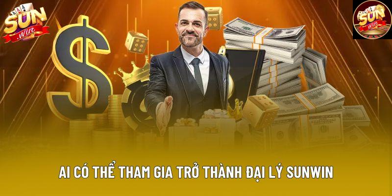 Ai có thể tham gia trở thành đại lý Sunwin