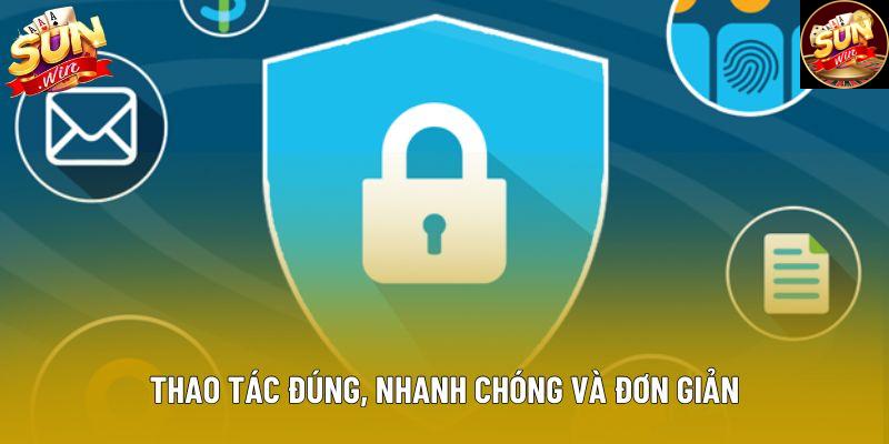 Thao tác đúng, nhanh chóng và đơn giản Thao tác đúng, nhanh chóng và đơn giản