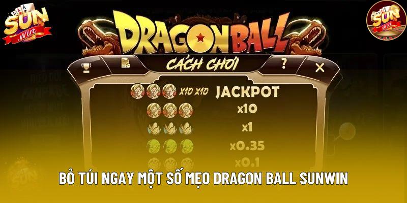 Bỏ túi ngay một số mẹo Dragon Ball Sunwin