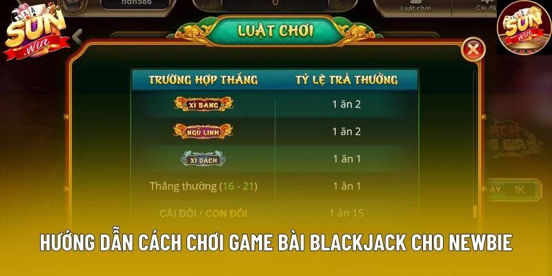 Hướng dẫn cách chơi game bài blackjack cho newbie Hướng dẫn cách chơi game bài blackjack cho newbie