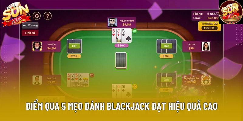 Điểm qua 5 mẹo đánh blackjack đạt hiệu quả cao Điểm qua 5 mẹo đánh blackjack đạt hiệu quả cao
