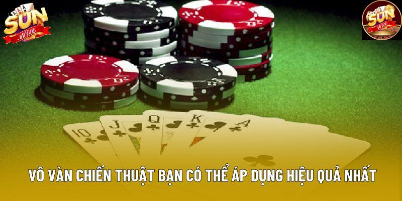 Vô vàn chiến thuật bạn có thể áp dụng hiệu quả nhất