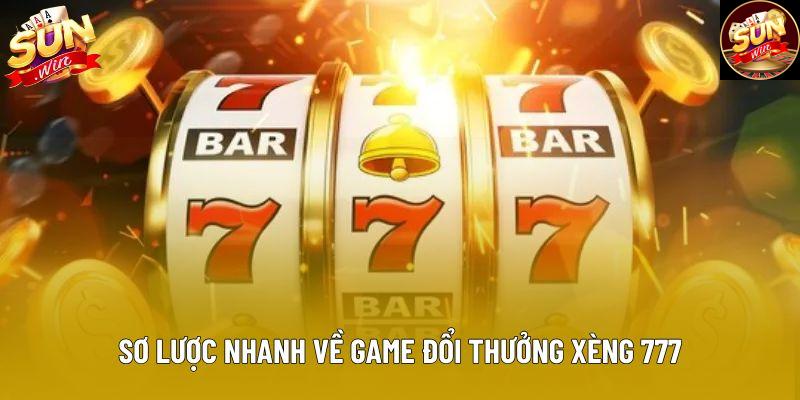 Sơ lược nhanh về game đổi thưởng xèng 777 Sơ lược nhanh về game đổi thưởng xèng 777