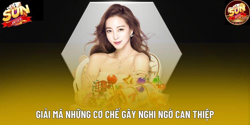 Giải mã những cơ chế gây nghi ngờ can thiệp Giải mã những cơ chế gây nghi ngờ can thiệp