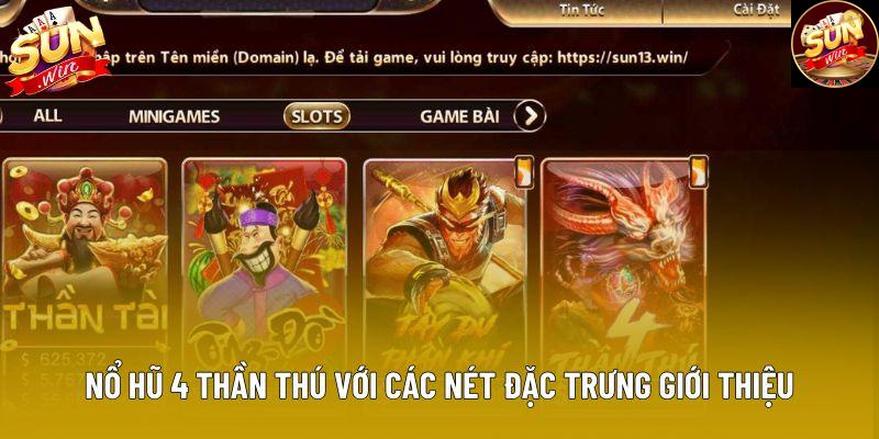 Nổ hũ 4 Thần Thú với các nét đặc trưng giới thiệu Nổ hũ 4 Thần Thú với các nét đặc trưng giới thiệu