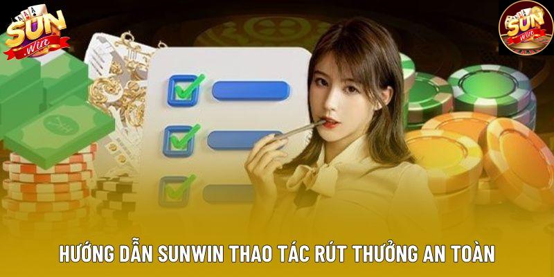 Hướng dẫn Sunwin thao tác rút thưởng an toàn Hướng dẫn Sunwin thao tác rút thưởng an toàn