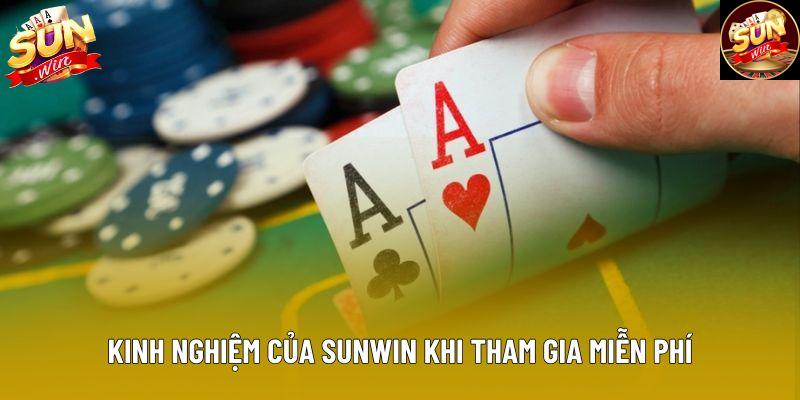 Kinh nghiệm của Sunwin khi tham gia miễn phí Kinh nghiệm của Sunwin khi tham gia miễn phí