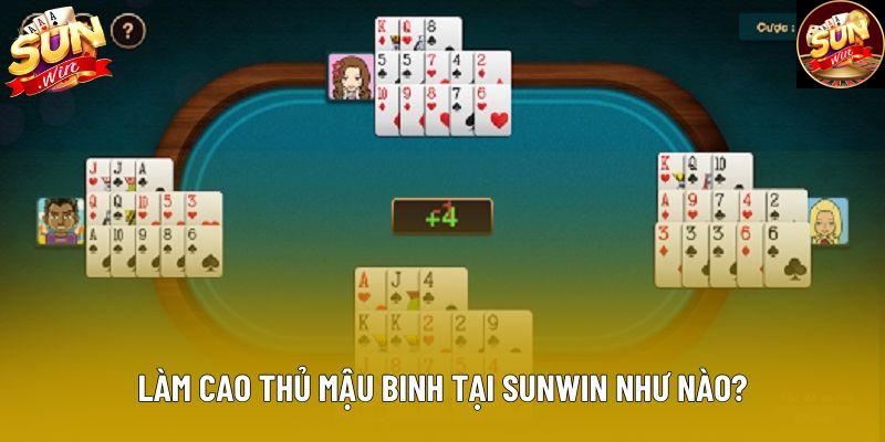 Làm cao thủ mậu binh tại Sunwin như nào? Làm cao thủ mậu binh tại Sunwin như nào?