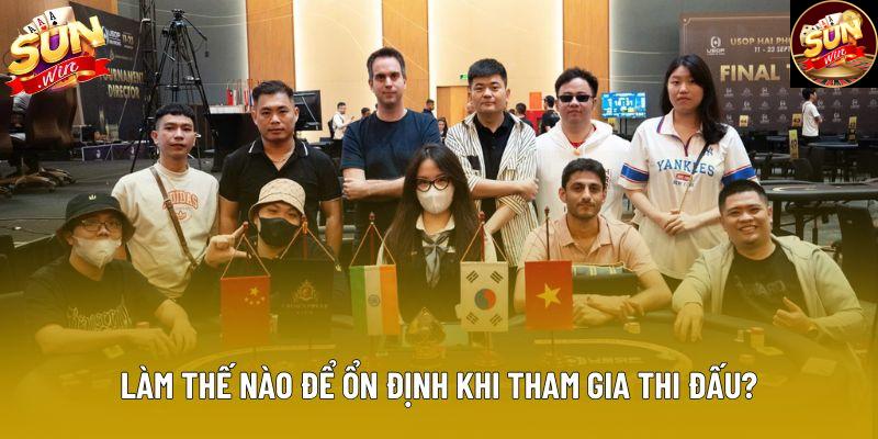 Làm thế nào để ổn định khi tham gia thi đấu? Làm thế nào để ổn định khi tham gia thi đấu?
