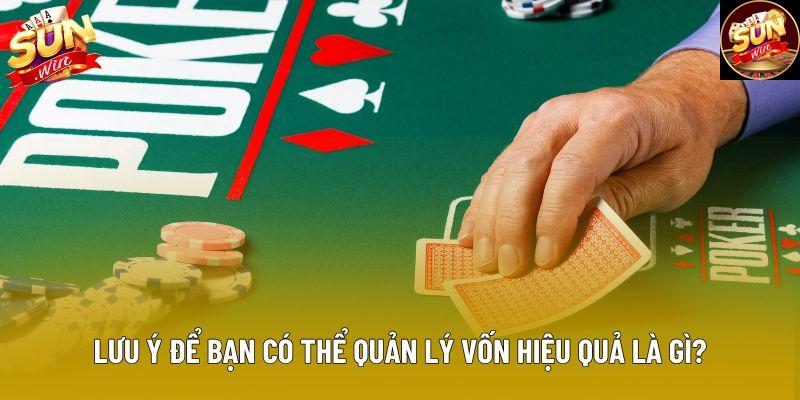 Lưu ý để bạn có thể quản lý vốn hiệu quả là gì? Lưu ý để bạn có thể quản lý vốn hiệu quả là gì?