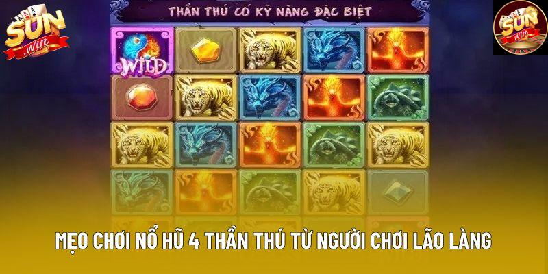 Mẹo chơi nổ hũ 4 Thần Thú từ người chơi lão làng Mẹo chơi nổ hũ 4 Thần Thú từ người chơi lão làng
