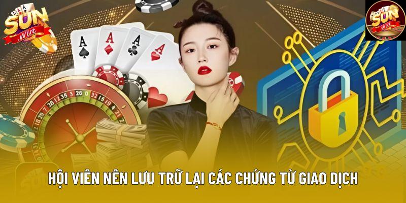 Hội viên nên lưu trữ lại các chứng từ giao dịch