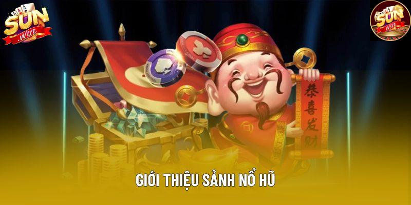 Giới thiệu sảnh Nổ hũ
