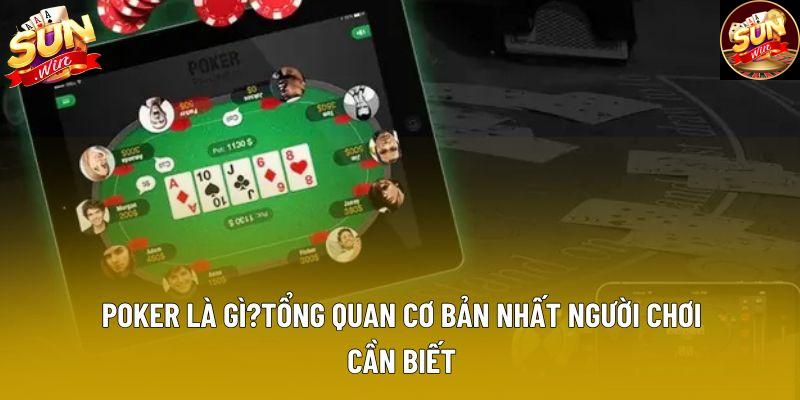 Poker là gì?tổng quan cơ bản nhất người chơi cần biết Poker là gì?tổng quan cơ bản nhất người chơi cần biết