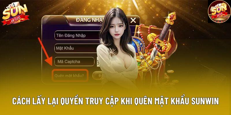 Cách lấy lại quyền truy cập khi quên mật khẩu Sunwin Cách lấy lại quyền truy cập khi quên mật khẩu Sunwin