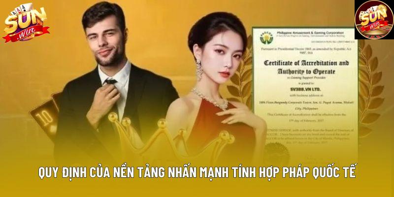 Quy định của nền tảng nhấn mạnh tính hợp pháp quốc tế Quy định của nền tảng nhấn mạnh tính hợp pháp quốc tế
