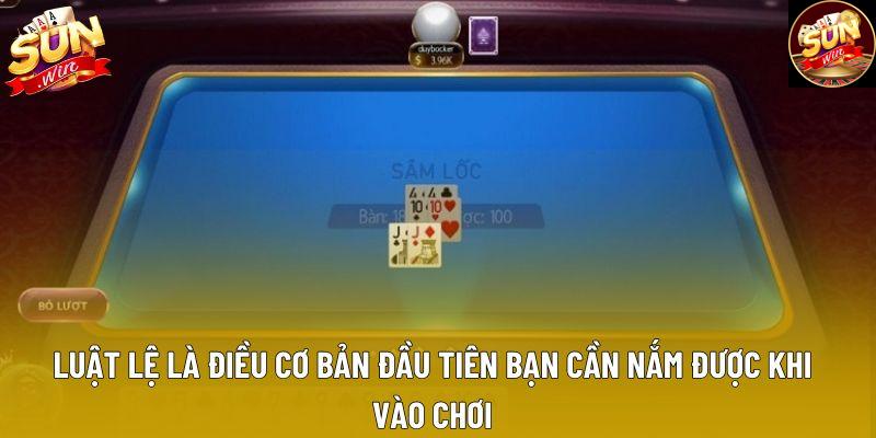 Luật lệ là điều cơ bản đầu tiên bạn cần nắm được khi vào chơi