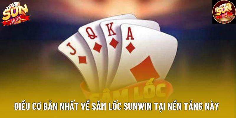 Điều cơ bản nhất về sâm lốc sunwin tại nền tảng này