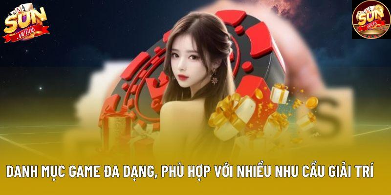 Danh mục game đa dạng, phù hợp với nhiều nhu cầu giải trí 