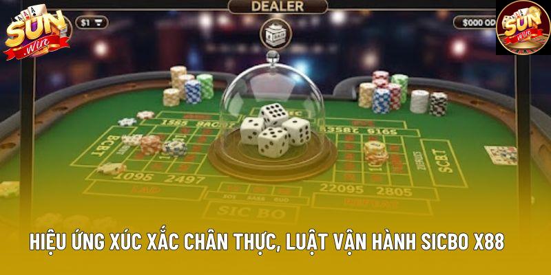 Hiệu ứng xúc xắc chân thực, luật vận hành sicbo x88