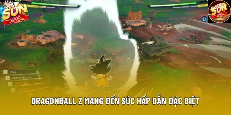 Dragonball z mang đến sức hấp dẫn đặc biệt Dragonball z mang đến sức hấp dẫn đặc biệt