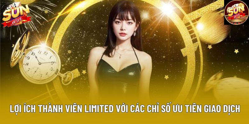 Lợi ích thành viên Limited với các chỉ số ưu tiên giao dịch Lợi ích thành viên Limited với các chỉ số ưu tiên giao dịch