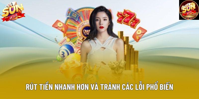Rút tiền nhanh hơn và tránh các lỗi phổ biến Rút tiền nhanh hơn và tránh các lỗi phổ biến