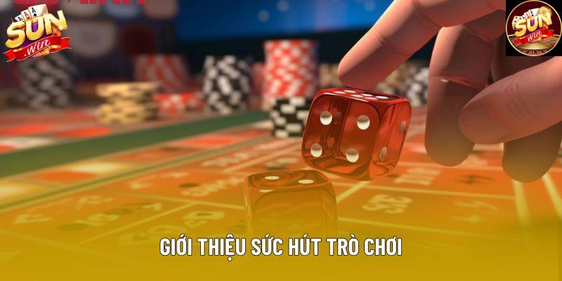 Giới thiệu sức hút trò chơi Giới thiệu sức hút trò chơi