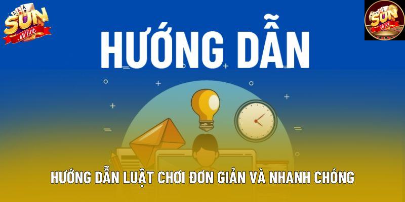 Hướng dẫn luật chơi đơn giản và nhanh chóng Hướng dẫn luật chơi đơn giản và nhanh chóng