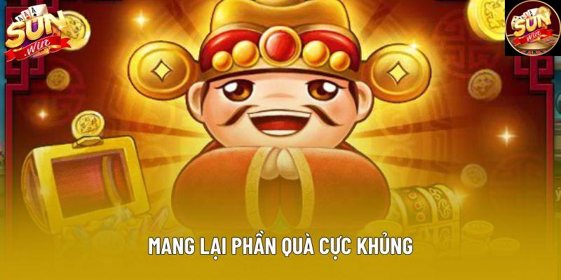 Mang lại phần quà cực khủng Mang lại phần quà cực khủng