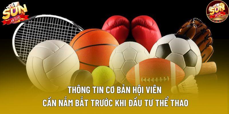 Thông tin cơ bản hội viên cần nắm bắt trước khi đầu tư thể thao Thông tin cơ bản hội viên cần nắm bắt trước khi đầu tư thể thao