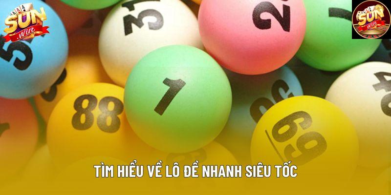 Tìm hiểu về lô đề nhanh siêu tốc Tìm hiểu về lô đề nhanh siêu tốc