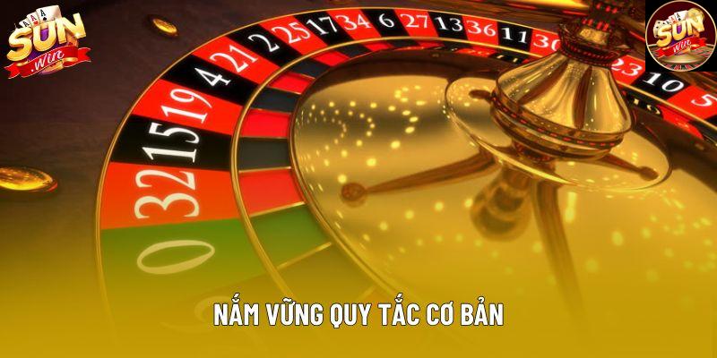 Nắm vững quy tắc cơ bản Nắm vững quy tắc cơ bản