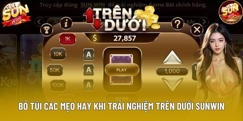 Bỏ túi các mẹo hay khi trải nghiệm Trên Dưới Sunwin Bỏ túi các mẹo hay khi trải nghiệm Trên Dưới Sunwin