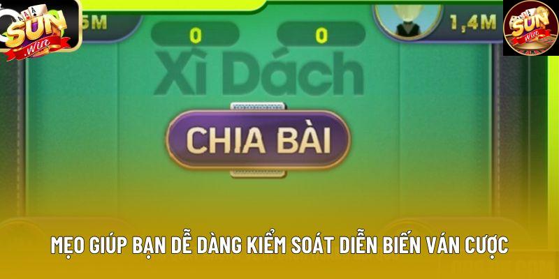 Mẹo giúp bạn dễ dàng kiểm soát diễn biến ván cược
