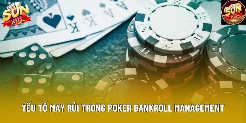 Yếu tố may rủi trong poker bankroll management Yếu tố may rủi trong poker bankroll management