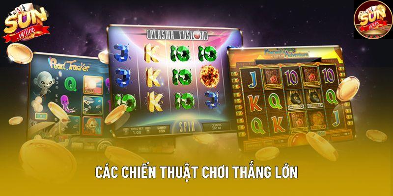 Các chiến thuật chơi thắng lớn