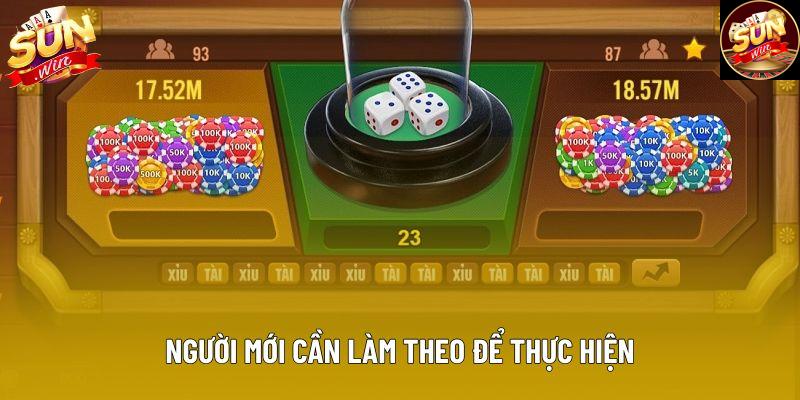 Người mới cần làm theo để thực hiện