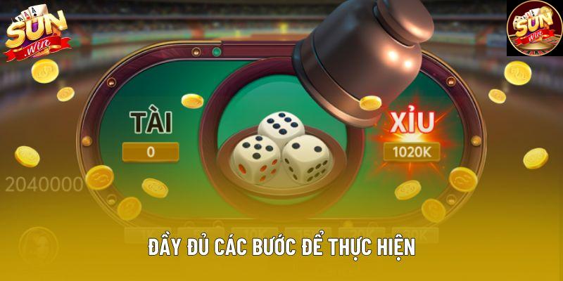 Đầy đủ các bước để thực hiện Đầy đủ các bước để thực hiện