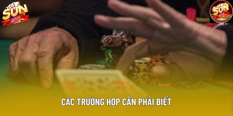Các trường hợp cần phải biết Các trường hợp cần phải biết